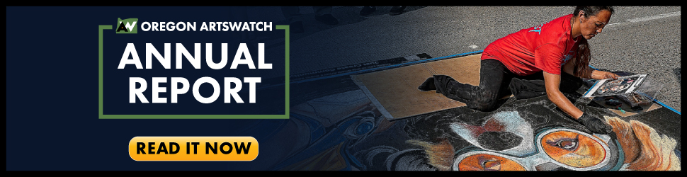 Oregon ArtsWatch Annual Report. Read it now.