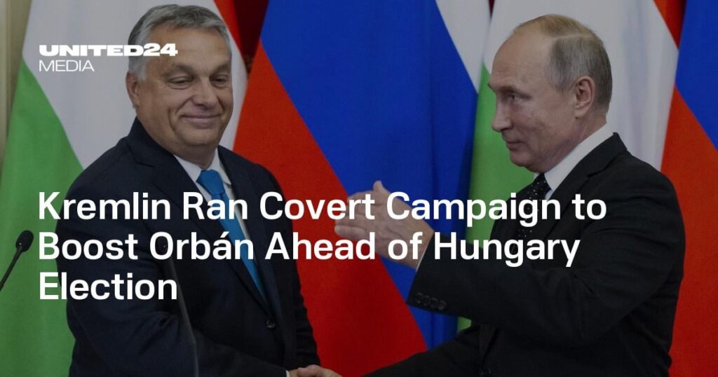 Kremlin Ran Covert Campaign to Boost Orbán Ahead of Hungary Election