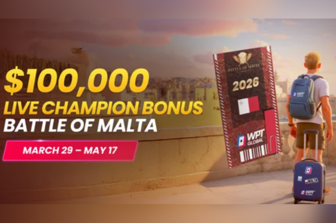 Win a Battle of Malta Package and Chase a $100K Bonus on WPT Global