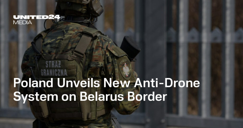 Poland Unveils New Anti-Drone System on Fortified Belarus Border — UNITED24 Media Poland Unveils New Anti-Drone System on Fortified Belarus Border — UNITED24 Media