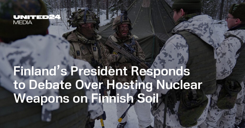 Finland’s President Responds to Debate Over Hosting Nuclear Weapons on Finnish Soil — UNITED24 Media Finland’s President Responds to Debate Over Hosting Nuclear Weapons on Finnish Soil — UNITED24 Media