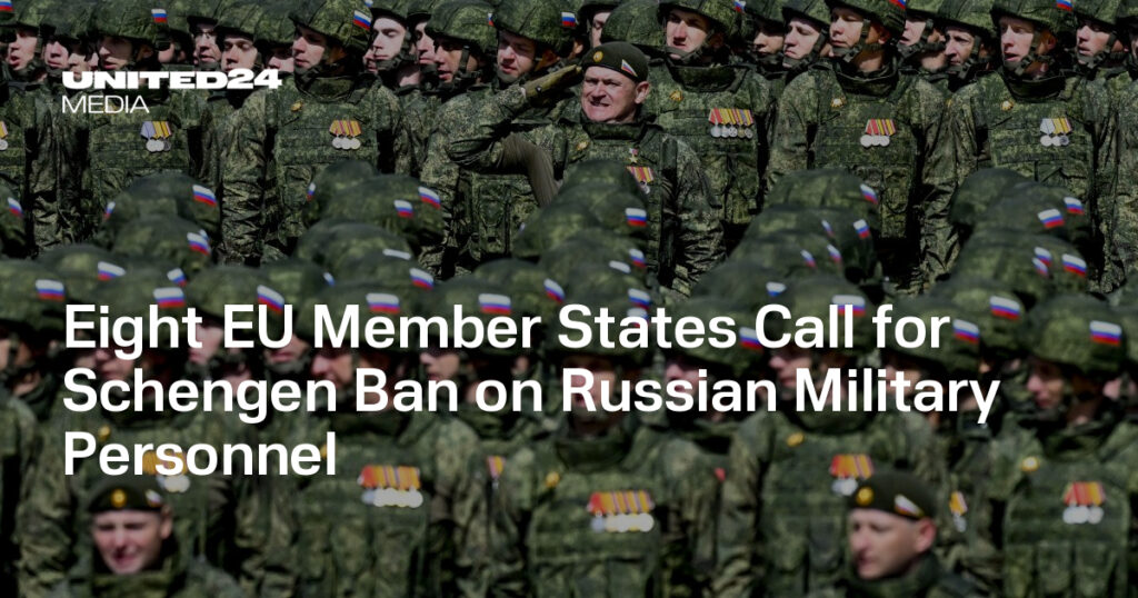 Eight EU Member States Call for Schengen Ban on Russian Military Personnel — UNITED24 Media