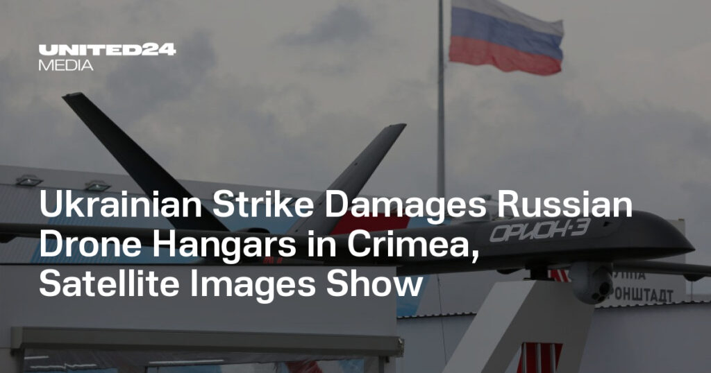 Russian Drone Hangars in Occupied Crimea Hit by Ukrainian Strike — UNITED24 Media
