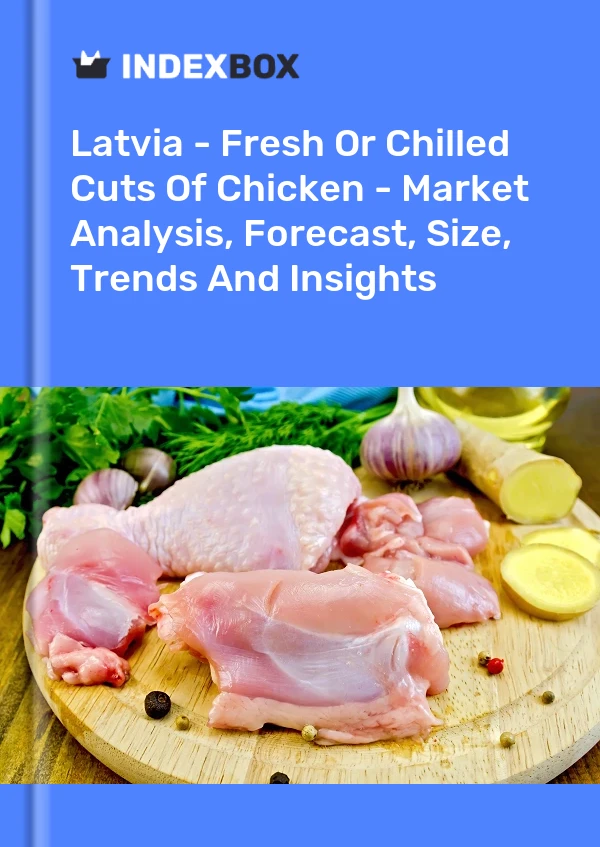 Latvia’s Fresh Chicken Cut Market Report 2026 Latvia's Fresh Chicken Cut Market Report 2026