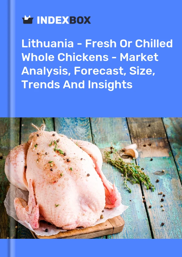 Lithuania’s Fresh Whole Chicken Market Report 2026 Lithuania's Fresh Whole Chicken Market Report 2026