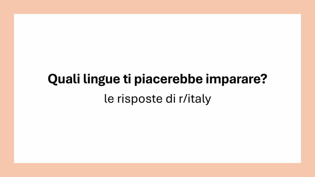 The languages ​​r/italy would like to learn