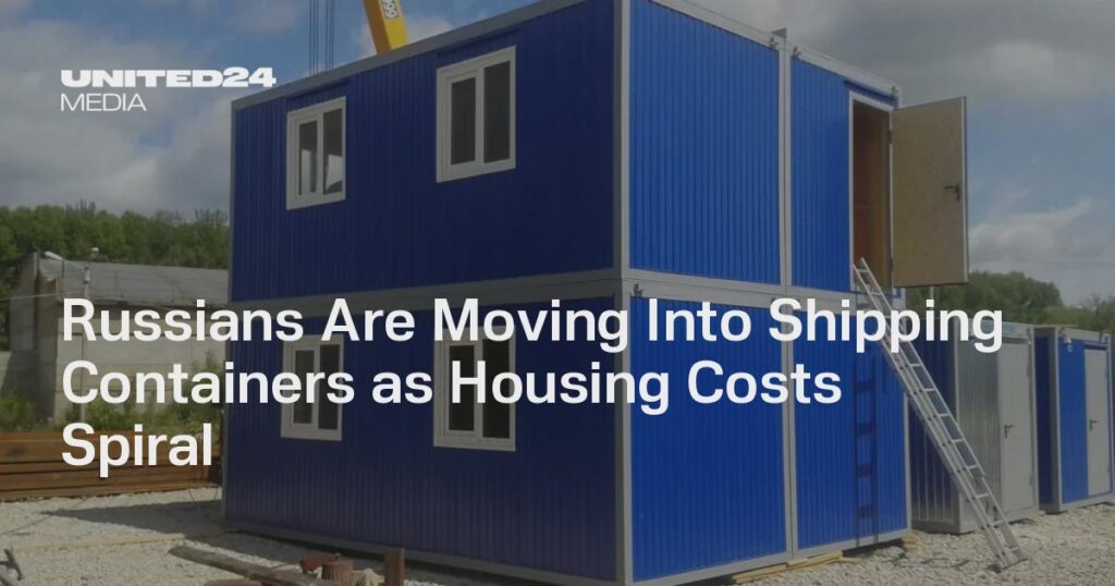 Russians Are Moving Into Shipping Containers as Housing Costs Spiral
