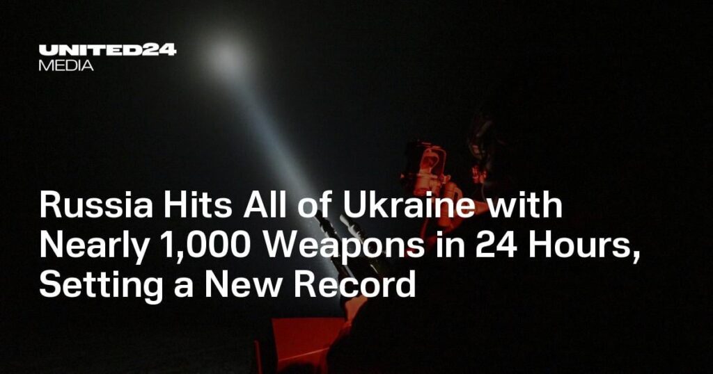 Russia Hits All of Ukraine with Nearly 1,000 Weapons in 24 Hours, Setting a New Record