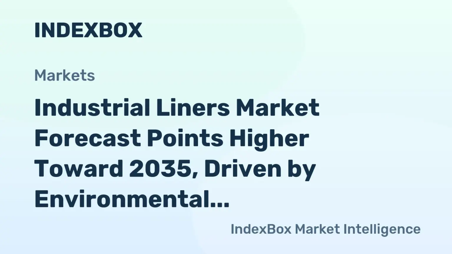 Industrial Liners Market Analysis: Global Demand to Accelerate by 2035 Amid Infrastructure Push - News and Statistics