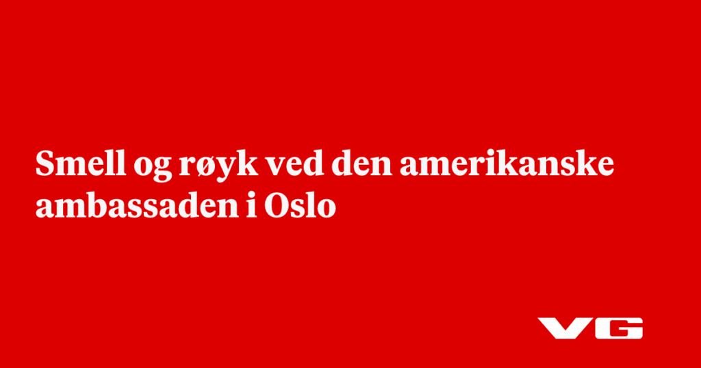 Reports of an Explosion near US Embassy in Oslo
