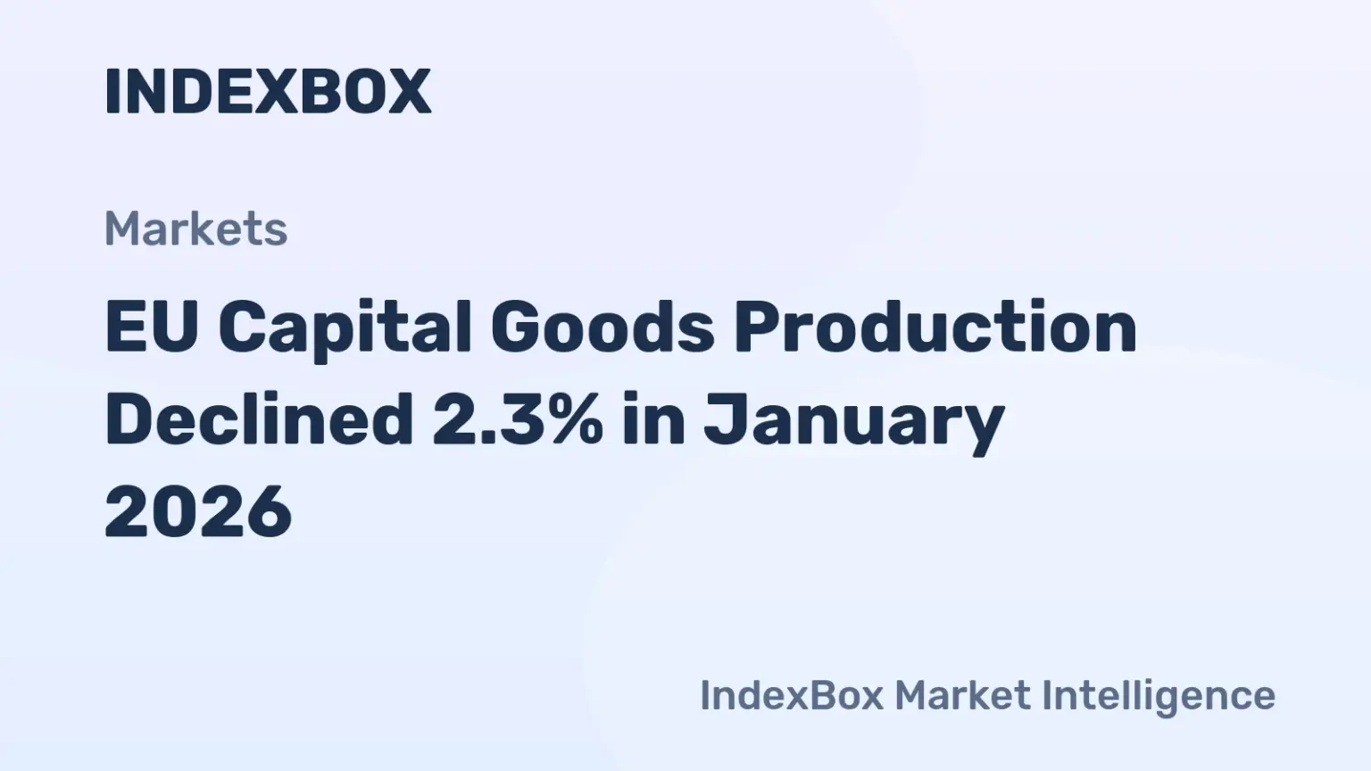 Eurostat: EU Capital Goods Output Falls 2.3% Monthly in January 2026 - News and Statistics