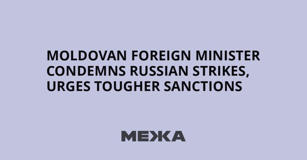 Moldovan foreign minister condemns Russian strikes, urges tougher sanctions | Ukraine news