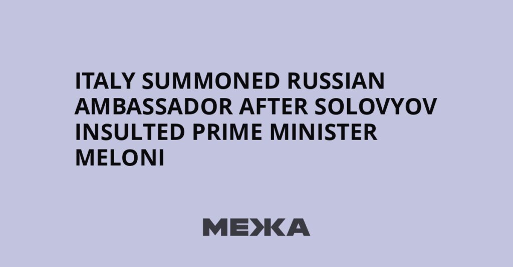 Italy summoned Russian ambassador after Solovyov insulted Prime Minister Meloni | Ukraine news Italy summoned Russian ambassador after Solovyov insulted Prime Minister Meloni | Ukraine news