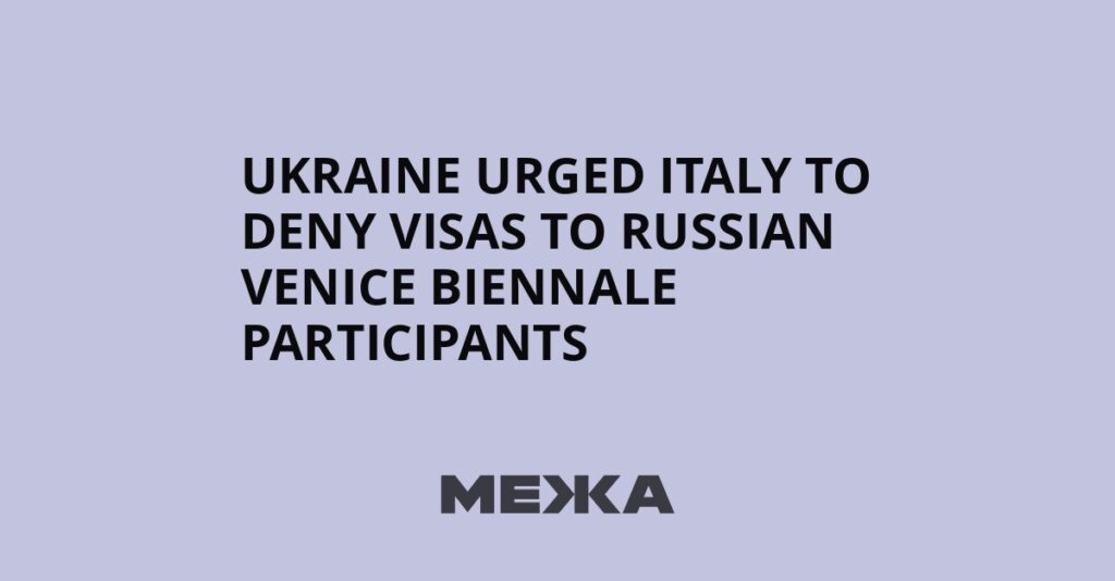 Ukraine urged Italy to deny visas to Russian Venice Biennale participants | Ukraine news