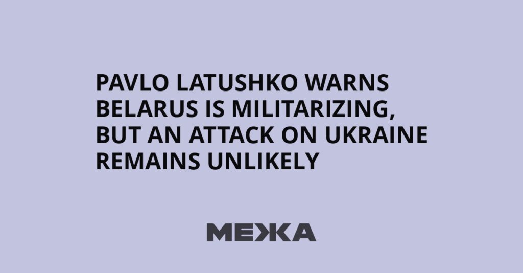 Pavlo Latushko warns Belarus is militarizing, but an attack on Ukraine remains unlikely | Ukraine news Pavlo Latushko warns Belarus is militarizing, but an attack on Ukraine remains unlikely | Ukraine news