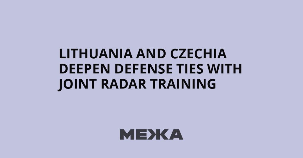 Lithuania and Czechia deepen defense ties with joint radar training | Ukraine news