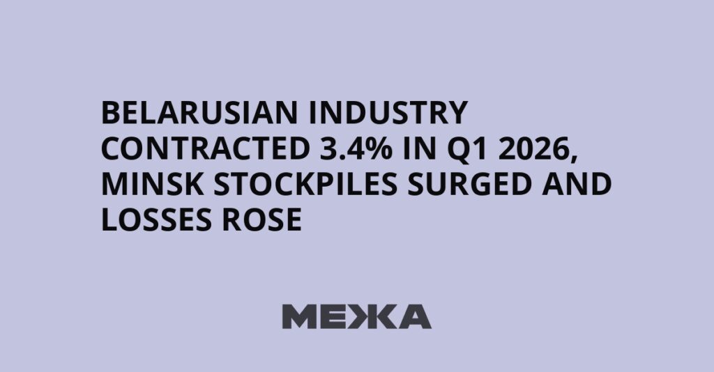 Belarusian industry contracted 3.4% in Q1 2026, Minsk stockpiles surged and losses rose | Ukraine news Belarusian industry contracted 3.4% in Q1 2026, Minsk stockpiles surged and losses rose | Ukraine news