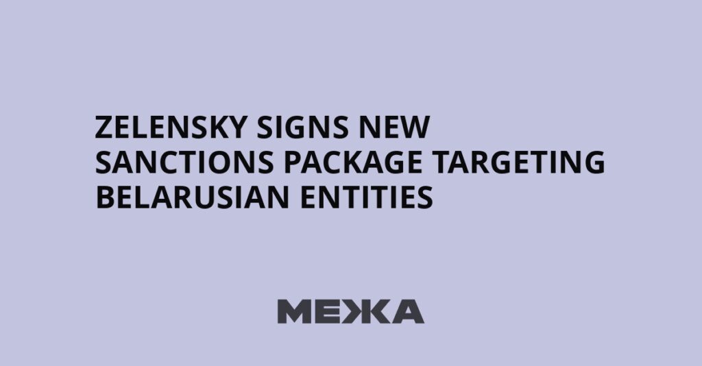 Zelensky signs new sanctions package targeting Belarusian entities | Ukraine news