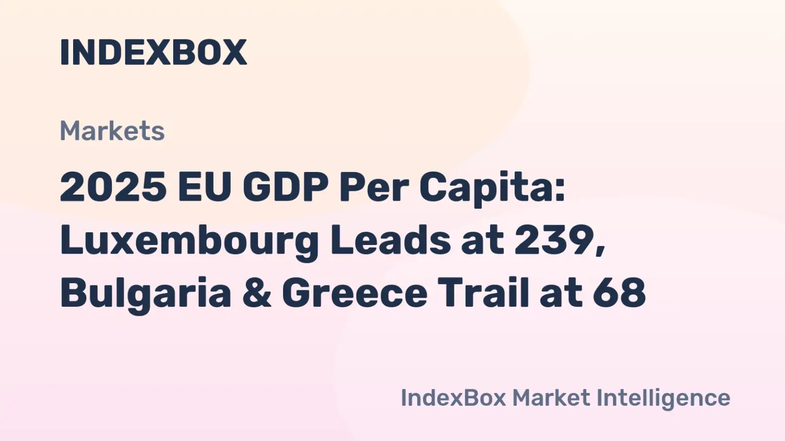 2025 European GDP Per Capita: Disparity from Luxembourg (239) to Bulgaria (68) - News and Statistics