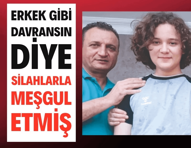 He made her busy with guns so that she could act like a man (Nefes Newspaper)