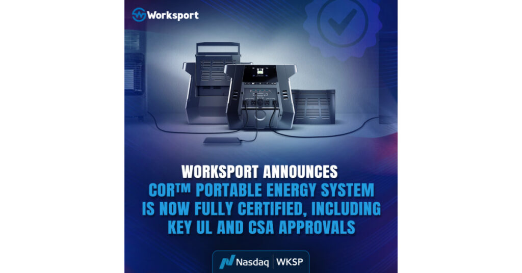 Worksport Announces COR(TM) Portable Energy System Is Now Fully Certified, Including Key UL and CSA Approvals, for North American Retail and Commercial Distribution