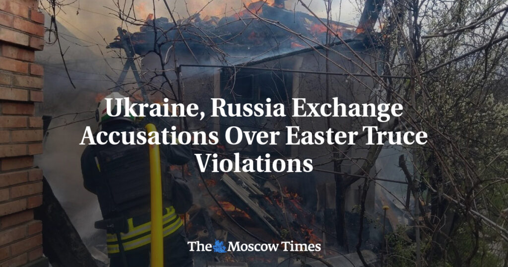 Ukraine, Russia Exchange Accusations Over Easter Truce Violations Ukraine, Russia Exchange Accusations Over Easter Truce Violations