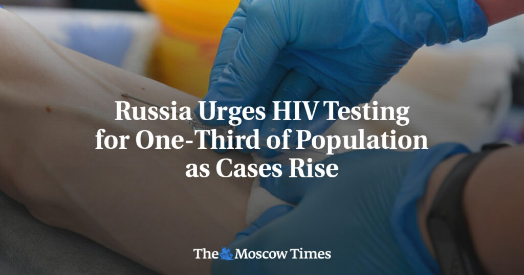 Russia Urges HIV Testing for One-Third of Population as Cases Rise