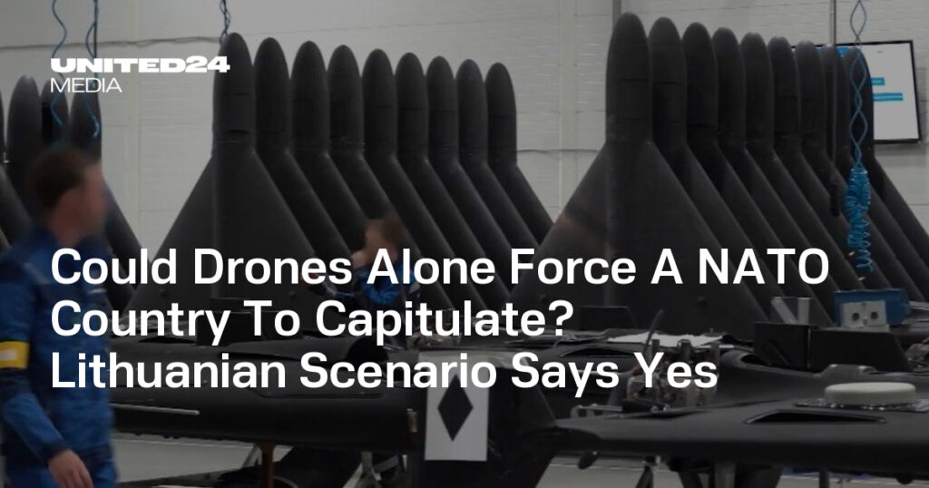 Could Drones Alone Force A NATO Country To Capitulate? Lithuanian Scenario Says Yes — UNITED24 Media Could Drones Alone Force A NATO Country To Capitulate? Lithuanian Scenario Says Yes — UNITED24 Media