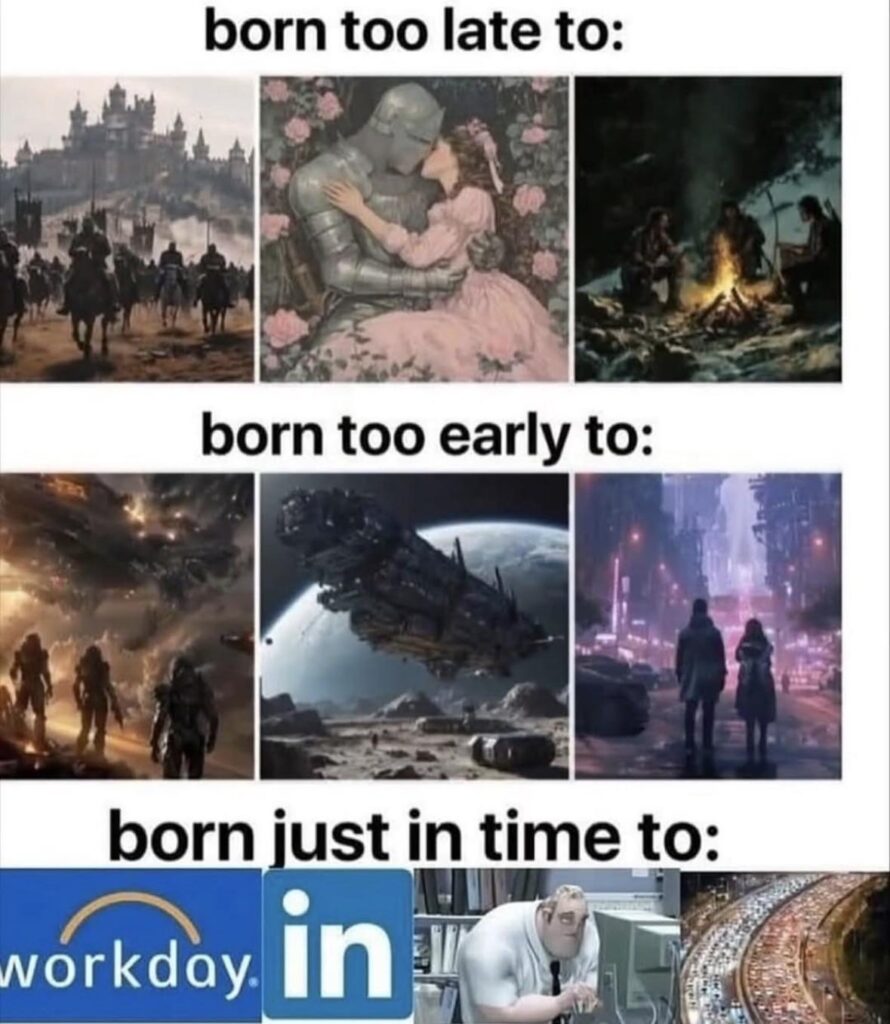 Born in time to "enjoy" late capitalism