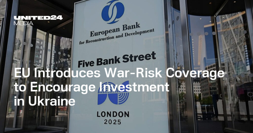 EU Introduces War-Risk Coverage to Encourage Investment in Ukraine — UNITED24 Media