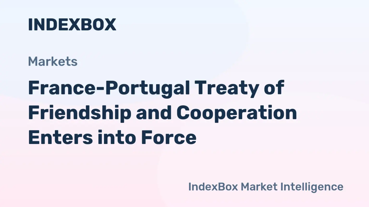 France and Portugal Strengthen Alliance with New Bilateral Treaty - News and Statistics