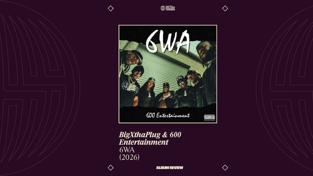 6WA by BigXthaPlug & 600 Entertainment