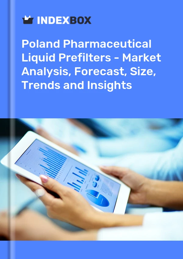 Pharmaceutical Liquid Prefilters Market in Poland | Report - IndexBox