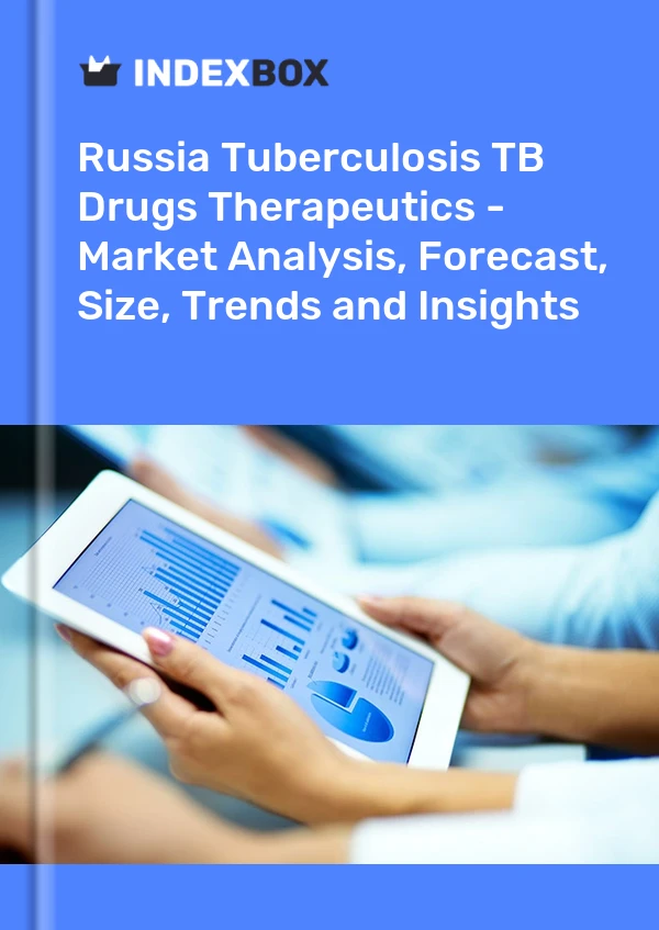 Tuberculosis TB Drugs Therapeutics Market in Russia | Report - IndexBox