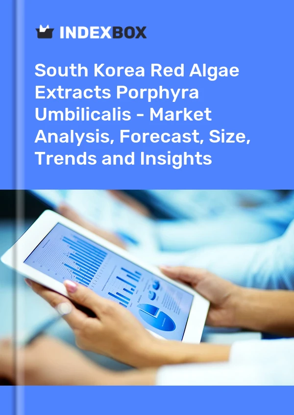 Red Algae Extracts Porphyra Umbilicalis Market in South Korea | Report - IndexBox