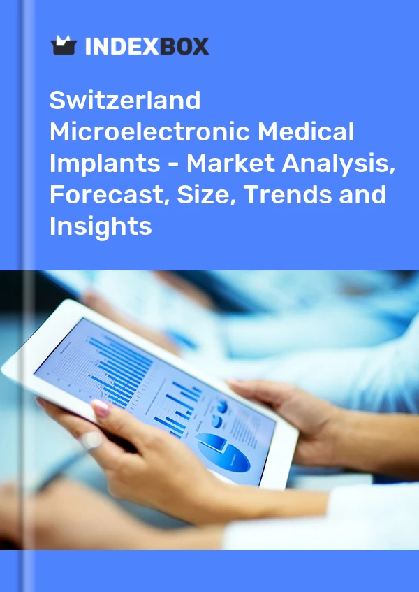 Microelectronic Medical Implants Market in Switzerland | Report - IndexBox