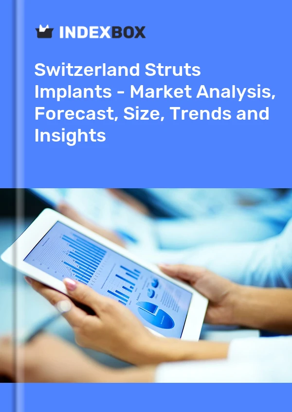 Struts Implants Market in Switzerland | Report - IndexBox