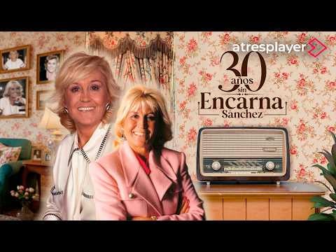 The Sonsoles Interviews: 30 years without Encarna Sánchez (Antena 3/atresplayer, 2026)