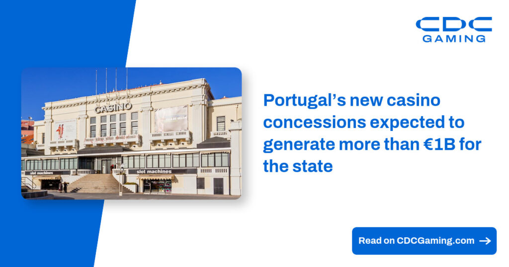 Portugal’s new casino concessions expected to generate more than €1B for the state – CDC Gaming