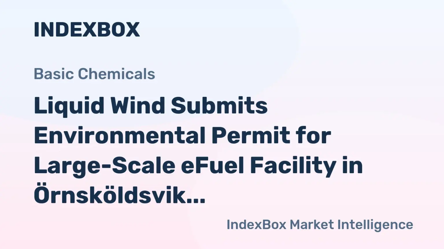 Liquid Wind Files Environmental Permit for EFOvik eMethanol Plant in Örnsköldsvik - News and Statistics