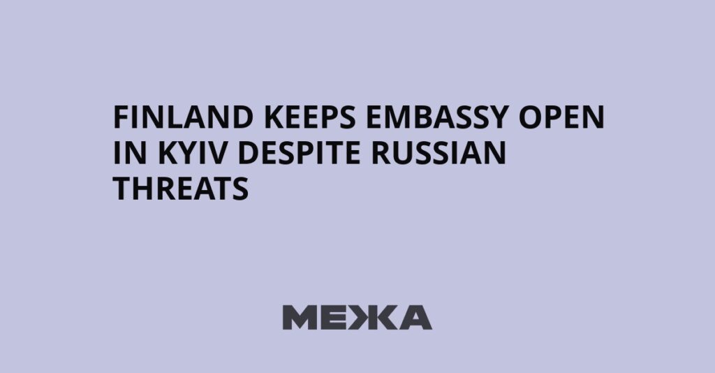 Finland keeps embassy open in Kyiv despite Russian threats | Ukraine news