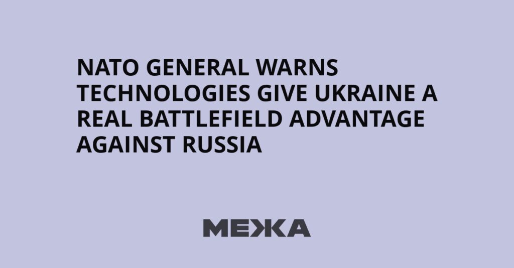 NATO general warns technologies give Ukraine a real battlefield advantage against Russia | Ukraine news