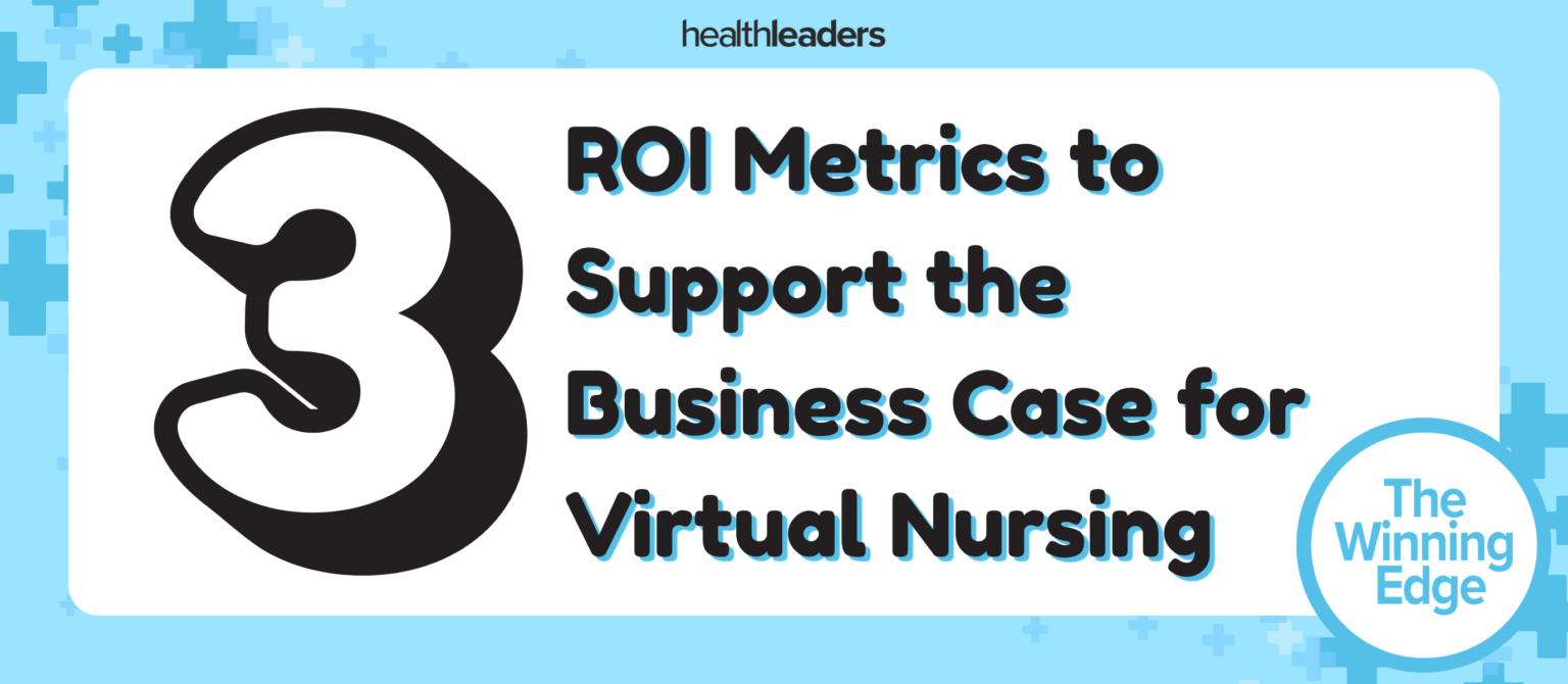 Infographic: 3 ROI Metrics to Support the Business Case for Virtual Nursing