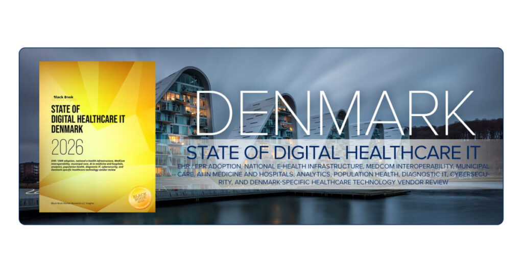 Black Book Research Releases State of Digital Healthcare IT 2026: Denmark Market Report Black Book Research Releases State of Digital Healthcare IT 2026: Denmark Market Report