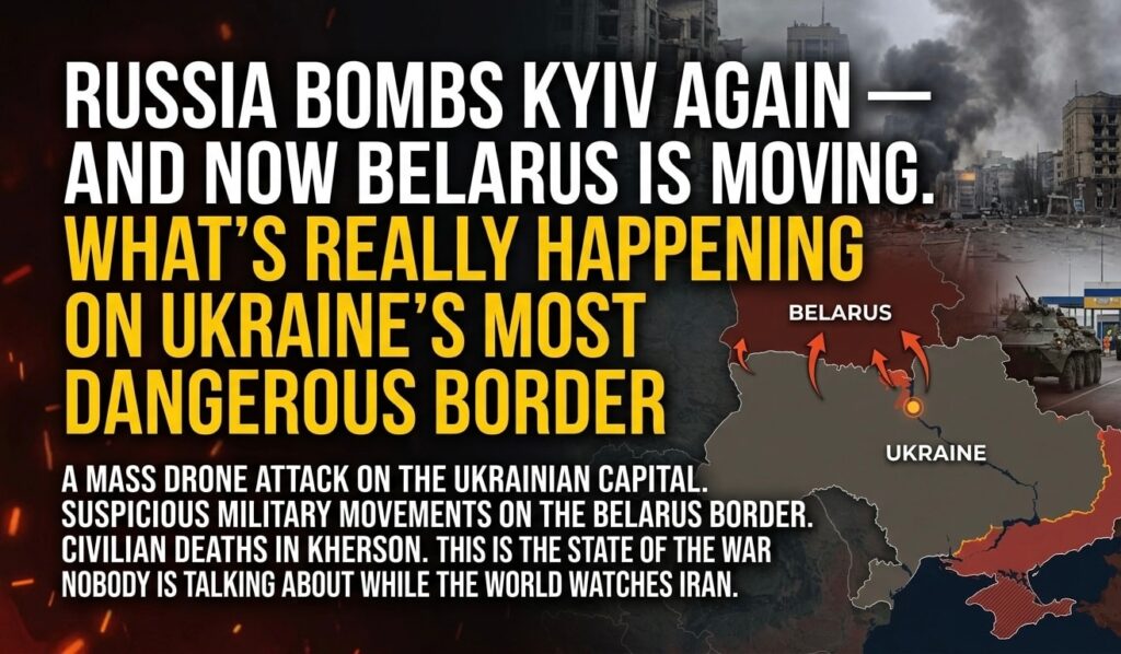 Russia Bombs Kyiv Again — And Now Belarus Is Moving. What’s Really Happening on Ukraine’s Most Dangerous Border Russia Bombs Kyiv Again — And Now Belarus Is Moving. What's Really Happening on Ukraine's Most Dangerous Border