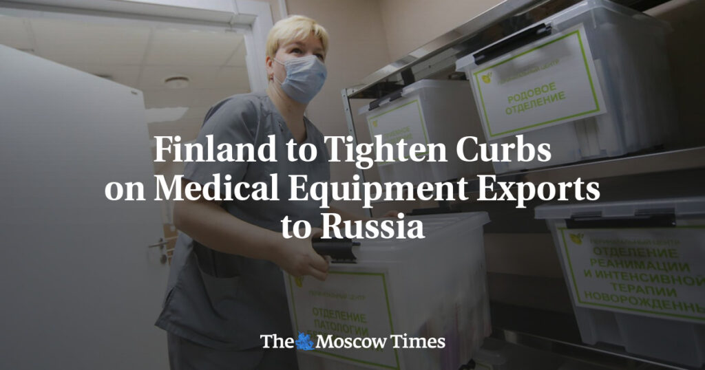 Finland to Tighten Curbs on Medical Equipment Exports to Russia Finland to Tighten Curbs on Medical Equipment Exports to Russia