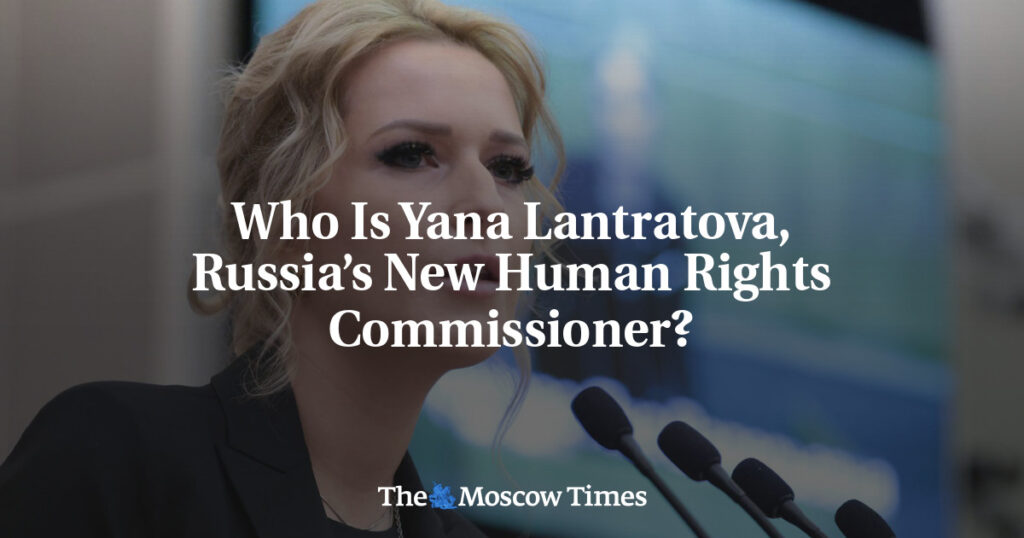 Who Is Yana Lantratova, Russia’s New Human Rights Commissioner? Who Is Yana Lantratova, Russia’s New Human Rights Commissioner?