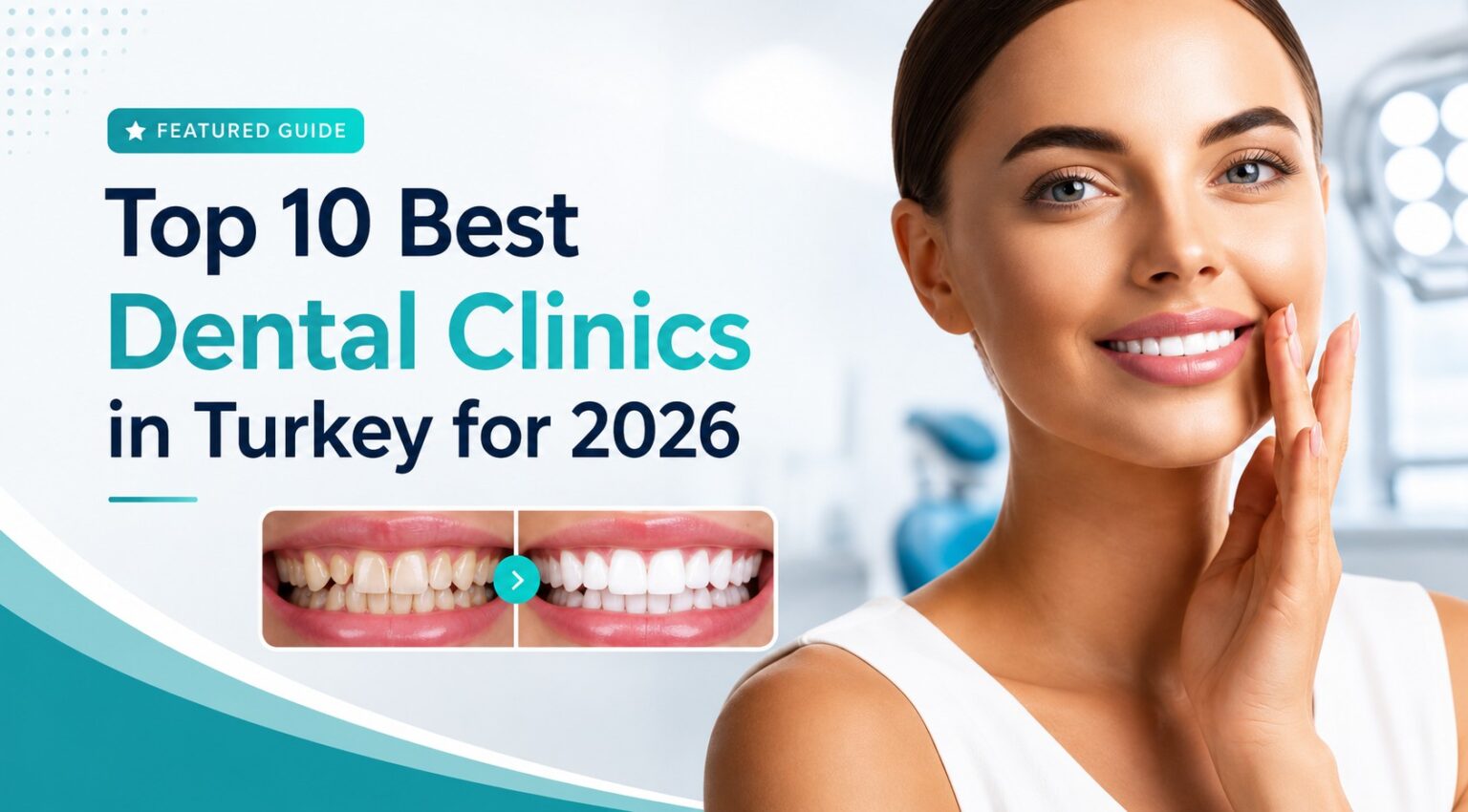 Top 10 Best Dental Clinics in Turkey for 2026 Top 10 Best Dental Clinics in Turkey for 2026