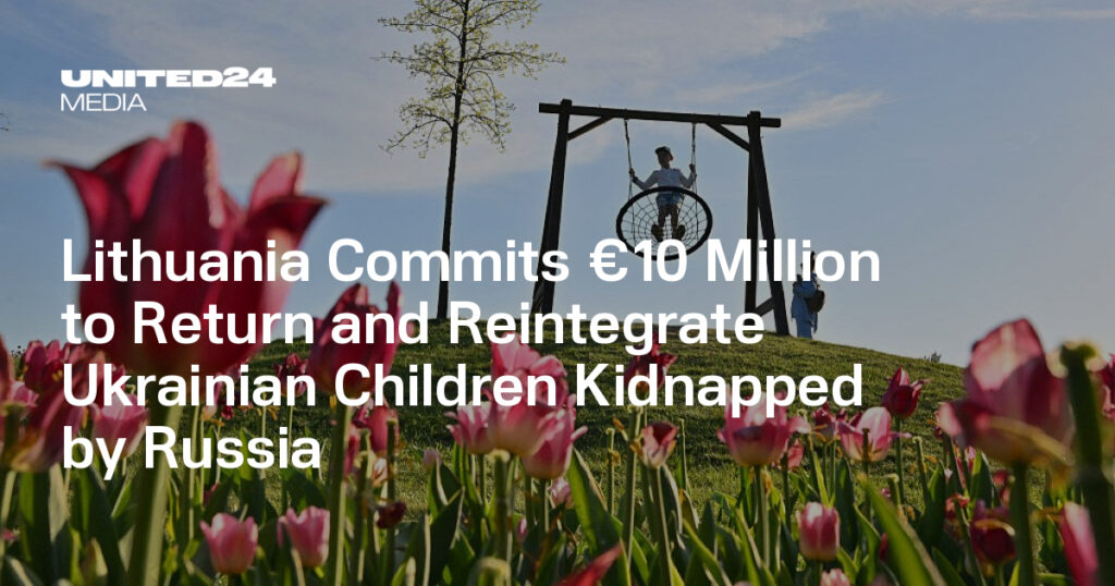 Ukraine and Lithuania Sign €10 Million Deal to Return Children Abducted by Russia — UNITED24 Media
