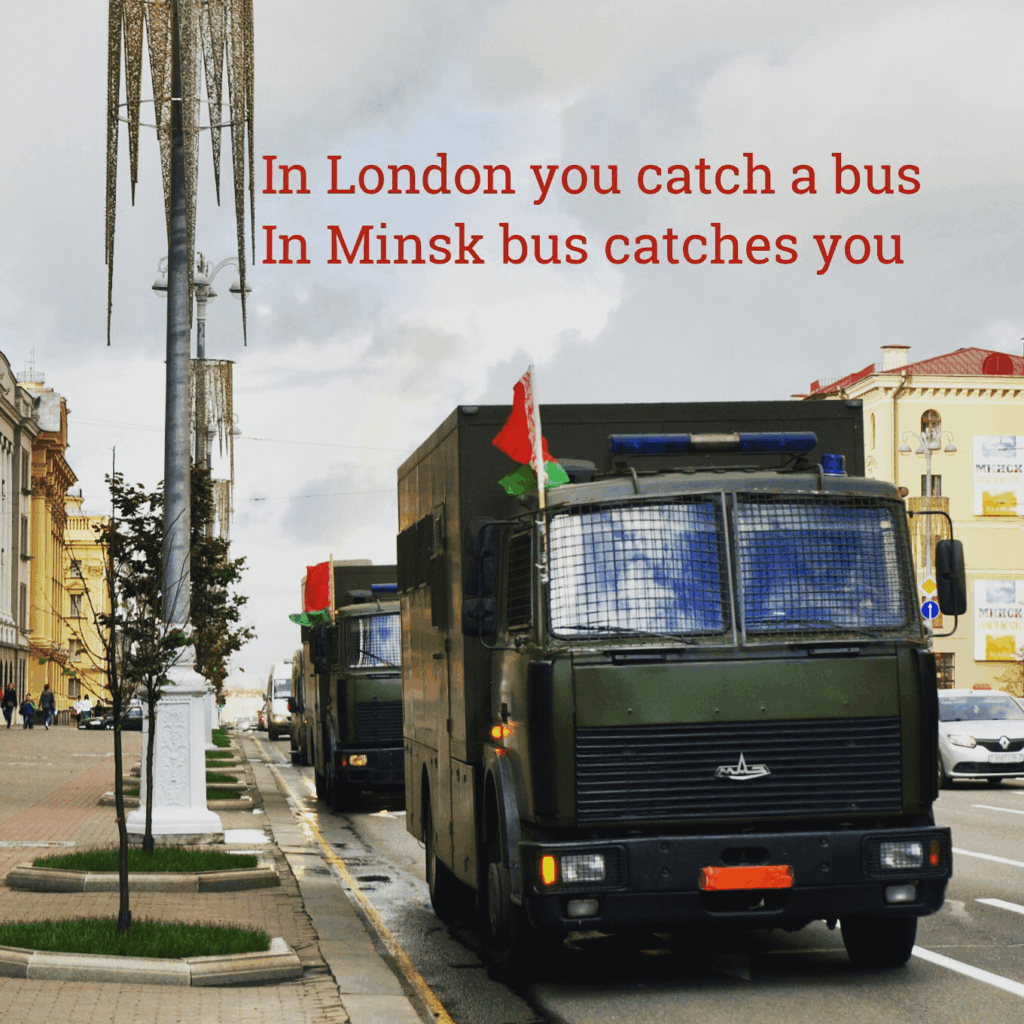 In London you catch a bus, in Minsk bus catches you.